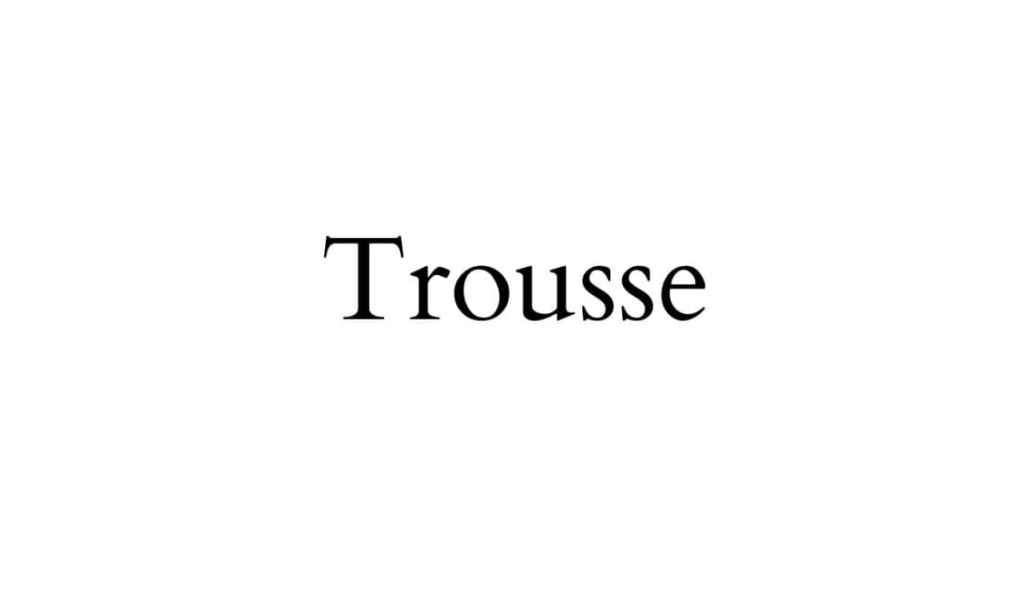 Trousse